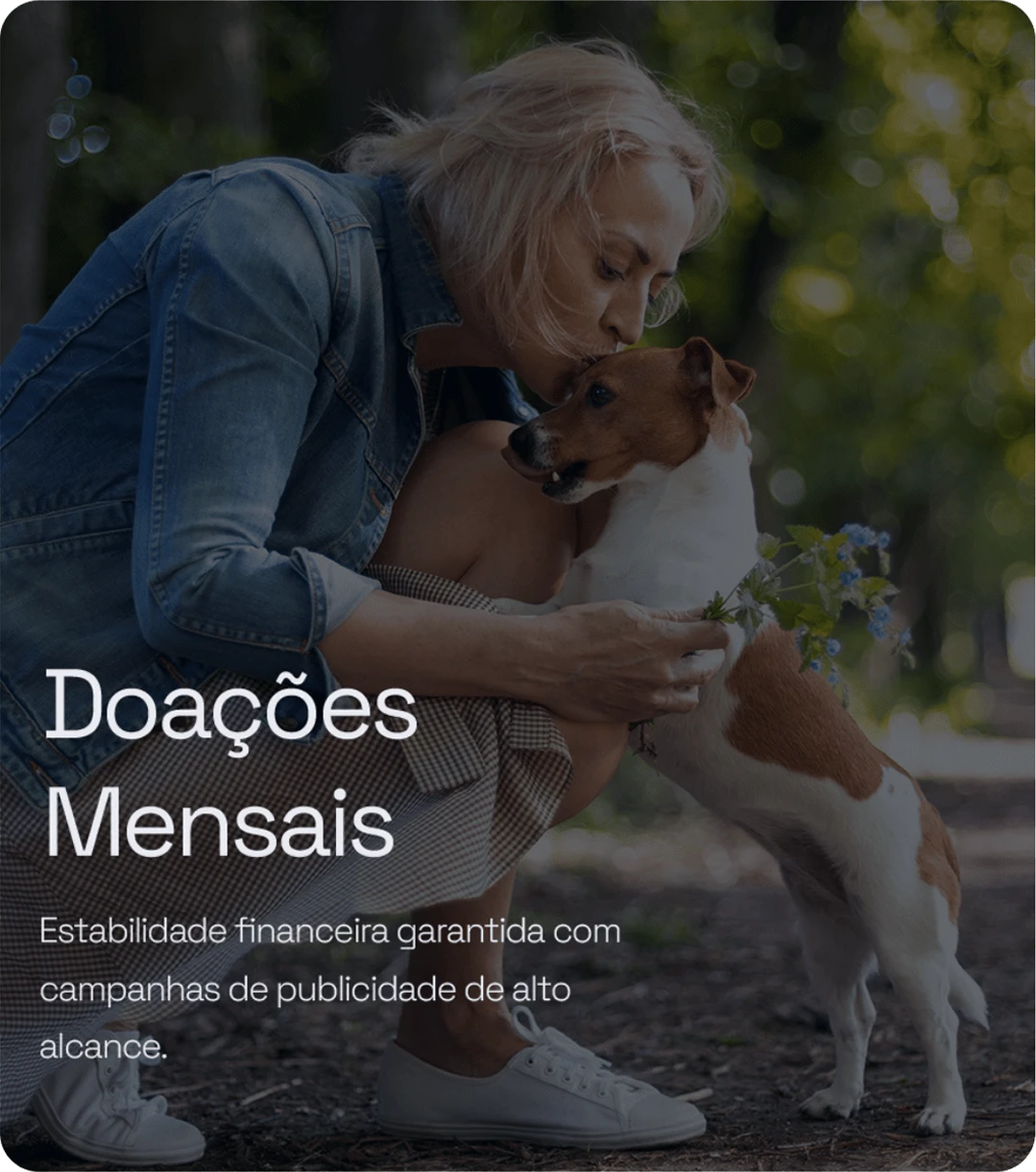 Monthly Donations — guaranteed financial stability through high-reach advertising campaigns. A woman crouching down to kiss a dog in a square.